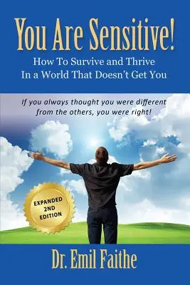 ¡ERES SENSIBLE! Cómo sobrevivir y prosperar en un mundo que no te entiende - SEGUNDA EDICIÓN - YOU ARE SENSITIVE! How to Survive and Thrive in a World That Doesn't Get You - SECOND EDITION