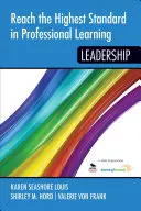 Alcanzar el máximo nivel en el aprendizaje profesional: Liderazgo - Reach the Highest Standard in Professional Learning: Leadership