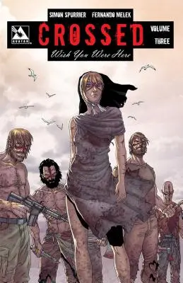 Crossed Wish You Were Here Vol. 3 Tpb - Crossed Wish You Were Here Vol 3 Tpb