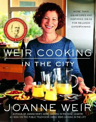 Weir Cooking in the City: Más de 125 recetas e ideas inspiradoras para rela - Weir Cooking in the City: More Than 125 Recipes and Inspiring Ideas for Rela