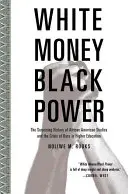 White Money/Black Power: The Surprising History of African American Studies and the Crisis of Race in Higher Education (Dinero blanco/Poder negro: la sorprendente historia de los estudios afroamericanos y la crisis racial en la enseñanza superior) - White Money/Black Power: The Surprising History of African American Studies and the Crisis of Race in Higher Education