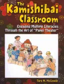 El aula kamishibai: La participación en múltiples alfabetizaciones a través del arte del teatro de papel - The Kamishibai Classroom: Engaging Multiple Literacies Through the Art of Paper Theater