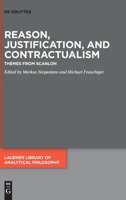Razón, justificación y contractualismo: Temas de Scanlon - Reason, Justification, and Contractualism: Themes from Scanlon