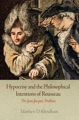 La hipocresía y las intenciones filosóficas de Rousseau: El problema Jean-Jacques - Hypocrisy and the Philosophical Intentions of Rousseau: The Jean-Jacques Problem