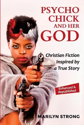 Psycho Chick y su Dios Ficción cristiana inspirada en una historia real - Psycho Chick and her God: Christian Fiction Inspired by a True Story