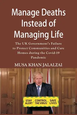 Gestionar Muertes en lugar de Gestionar Vidas: El fracaso del gobierno británico en la protección de comunidades y residencias de ancianos durante la pandemia de Covid-19 - Manage Deaths Instead of Managing Life: The UK Government's Failure to Protect Communities and Care Homes during the Covid-19 Pandemic