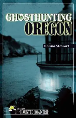 La caza del fantasma en Oregón - Ghosthunting Oregon