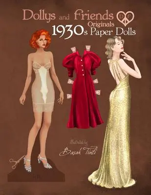 Muñecas de Papel Dollys and Friends Originals 1930s: Glamurosa colección de muñecas de papel de moda vintage de los años 30 - Dollys and Friends Originals 1930s Paper Dolls: Glamorous Thirties Vintage Fashion Paper Doll Collection