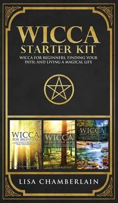 Wicca Starter Kit: Wicca para principiantes, encontrar su camino, y vivir una vida mágica - Wicca Starter Kit: Wicca for Beginners, Finding Your Path, and Living a Magical Life