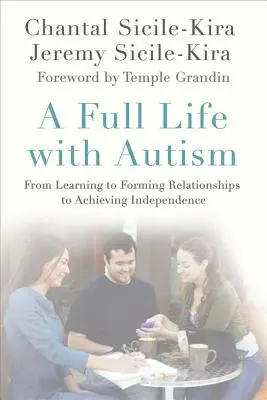 Una vida plena con autismo: Del aprendizaje a la formación de relaciones y el logro de la independencia - A Full Life with Autism: From Learning to Forming Relationships to Achieving Independence