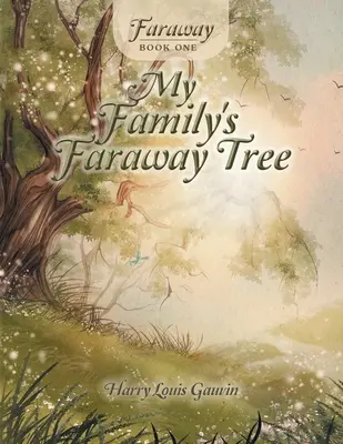 Lejos: Libro Uno: El Árbol Lejano de mi Familia - Faraway: Book One: My Family's Faraway Tree