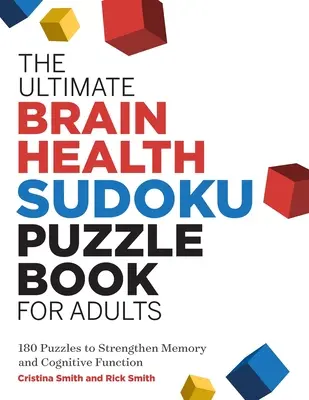 El libro definitivo de sudokus para adultos: 180 puzzles para fortalecer la memoria y la función cognitiva - The Ultimate Brain Health Sudoku Puzzle Book for Adults: 180 Puzzles to Strengthen Memory and Cognitive Function