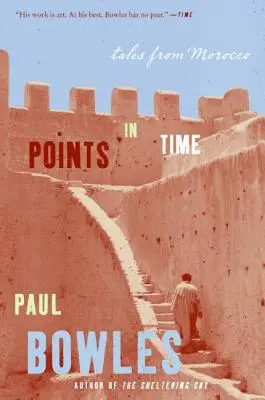 Puntos en el tiempo: cuentos de Marruecos - Points in Time: Tales from Morocco