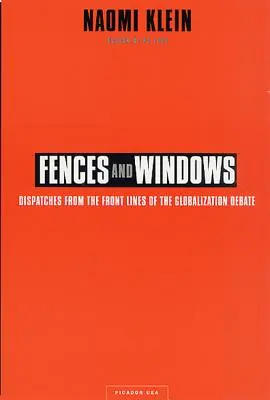 Vallas y ventanas: Despachos desde la primera línea del debate sobre la globalización - Fences and Windows: Dispatches from the Front Lines of the Globalization Debate