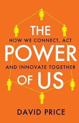 The Power of Us: Cómo nos conectamos, actuamos e innovamos juntos - The Power of Us: How we connect, act and innovate together