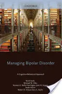 Control del trastorno bipolar: Un enfoque cognitivo-conductual Libro de ejercicios - Managing Bipolar Disorder: A Cognitive-Behavioral Approach Workbook