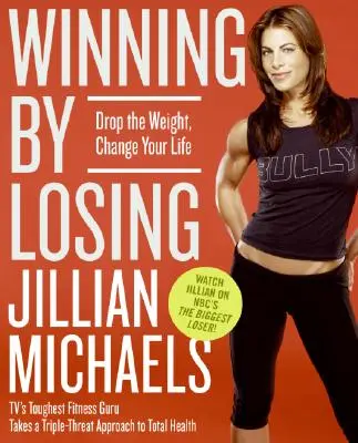 Ganar perdiendo: Baje de Peso, Cambie su Vida - Winning by Losing: Drop the Weight, Change Your Life