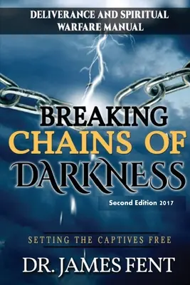 Romper las cadenas de la oscuridad y liberar a los cautivos - Breaking Chains of Darkness and Setting the Captives Free