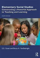 Elementary Social Studies: Construyendo un Enfoque Potente para la Enseñanza y el Aprendizaje - Elementary Social Studies: Constructing a Powerful Approach to Teaching and Learning