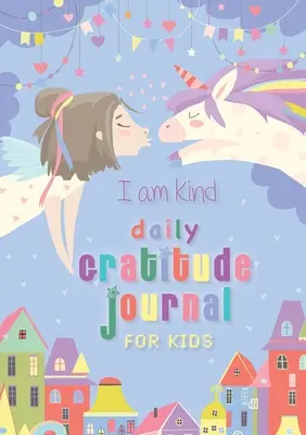 Soy amable: Diario de gratitud para niños: (A5 - 5.8 x 8.3 pulgadas) - I Am Kind: Daily Gratitude Journal for Kids: (A5 - 5.8 x 8.3 inch)