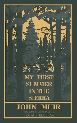 Mi primer verano en la Sierra Legacy Edition: Exploraciones clásicas de las montañas de Yosemite y California - My First Summer In The Sierra Legacy Edition: Classic Explorations Of The Yosemite And California Mountains