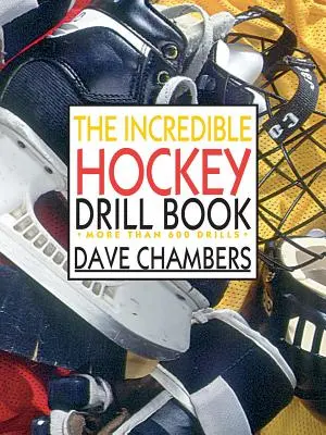 El increíble libro de ejercicios de hockey - The Incredible Hockey Drill Book