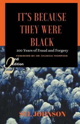 Es porque eran negros: 100 años de fraudes y falsificaciones - It's Because They Were Black: 100 Years of Fraud and Forgery