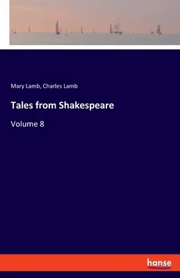 Cuentos de Shakespeare: Volumen 8 - Tales from Shakespeare: Volume 8