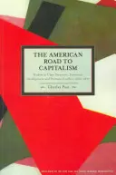 El camino americano hacia el capitalismo: Estudios sobre estructura de clases, desarrollo económico y conflicto político, 1620a-1877 - The American Road to Capitalism: Studies in Class-Structure, Economic Development and Political Conflict, 1620a-1877