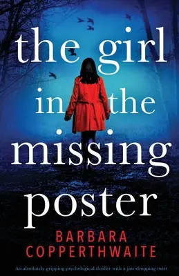 La chica del cartel desaparecido: Un thriller psicológico absolutamente apasionante con un giro asombroso - The Girl in the Missing Poster: An absolutely gripping psychological thriller with a jaw-dropping twist