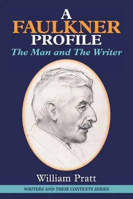 Un perfil de Faulkner: El hombre y el escritor - A Faulkner Profile: The Man and The Writer