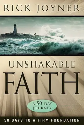 Fe Inquebrantable: 50 Días para un Cimiento Firme - Unshakable Faith: 50 Days to a Firm Foundation