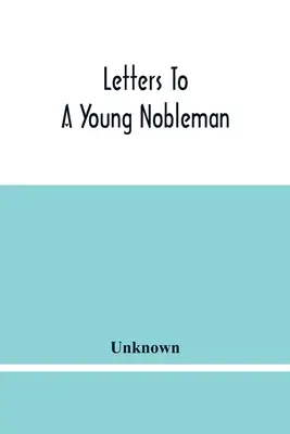 Cartas a un joven noble - Letters To A Young Nobleman