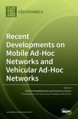 Avances recientes en redes móviles ad hoc y redes vehiculares ad hoc - Recent Developments on Mobile Ad-Hoc Networks and Vehicular Ad-Hoc Networks