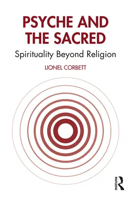 Psique y lo sagrado: la espiritualidad más allá de la religión - Psyche and the Sacred: Spirituality Beyond Religion