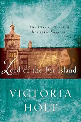 El Señor de la Isla Lejana: La novela clásica de suspense romántico - Lord of the Far Island: The Classic Novel of Romantic Suspense