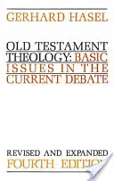 Teología del Antiguo Testamento: Cuestiones básicas en el debate actual (Revisado) - Old Testament Theology: Basic Issues in the Current Debate (Revised)