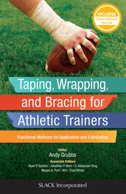 Vendas, vendajes y ortesis para entrenadores de atletismo: Métodos funcionales de aplicación y fabricación - Taping, Wrapping, and Bracing for Athletic Trainers: Functional Methods for Application and Fabrication