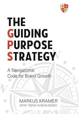 La estrategia del propósito rector - The Guiding Purpose Strategy