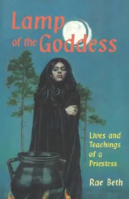 Lámpara de la Diosa: Vidas y Enseñanzas de una Sacerdotisa - Lamp of the Goddess: Lives and Teachings of a Priestess