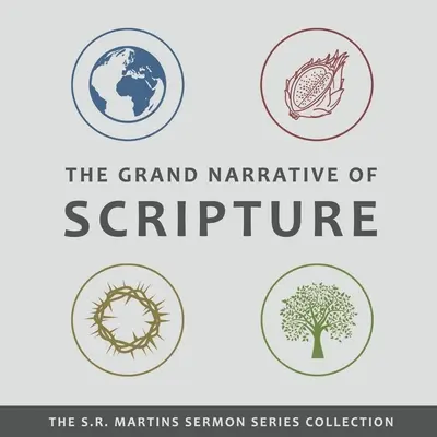 La Gran Narrativa de las Escrituras - The Grand Narrative of Scripture