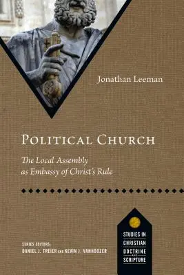 Iglesia política: La asamblea local como embajada del gobierno de Cristo - Political Church: The Local Assembly as Embassy of Christ's Rule