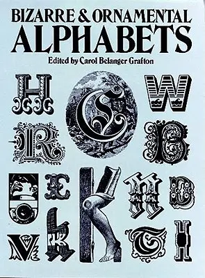 Alfabetos extraños y ornamentales - Bizarre and Ornamental Alphabets