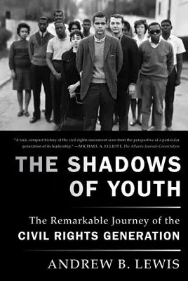 Las sombras de la juventud: El extraordinario viaje de la generación de los derechos civiles - The Shadows of Youth: The Remarkable Journey of the Civil Rights Generation