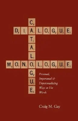 Diálogo, catálogo y monólogo: Formas personales, impersonales y despersonalizadoras de utilizar las palabras - Dialogue, Catalogue & Monologue: Personal, Impersonal and Depersonalizing Ways to use Words