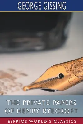 Los papeles privados de Henry Ryecroft (Esprios Clásicos) - The Private Papers of Henry Ryecroft (Esprios Classics)