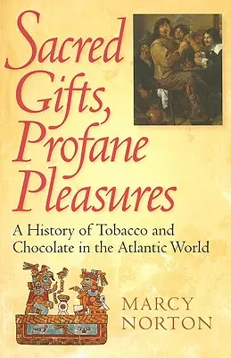 Regalos sagrados, placeres profanos - Sacred Gifts, Profane Pleasures