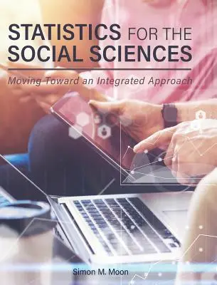 Estadística para las Ciencias Sociales: Hacia un enfoque integrado - Statistics for the Social Sciences: Moving Toward an Integrated Approach