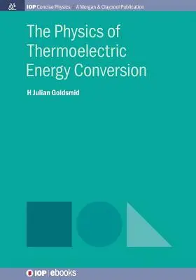 Física de la conversión termoeléctrica de la energía - The Physics of Thermoelectric Energy Conversion