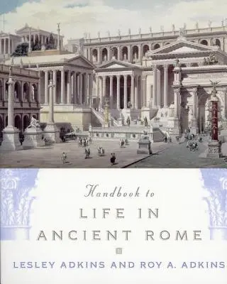 Manual de la vida en la Antigua Roma - Handbook to Life in Ancient Rome